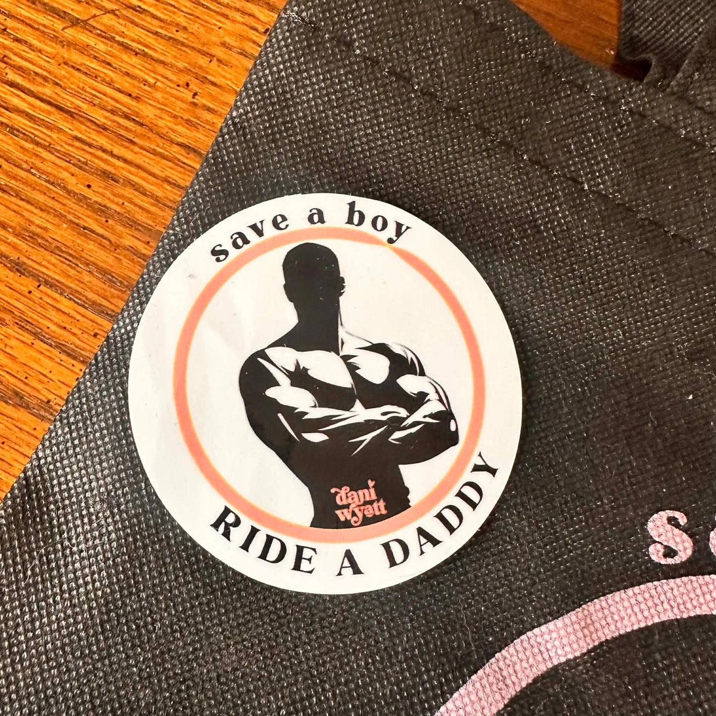 Dani Wyatt Trademarked "Save a Boy, Ride a Daddy" SWAG PACK!